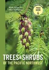 9781604692631-1604692634-Trees and Shrubs of the Pacific Northwest (A Timber Press Field Guide)