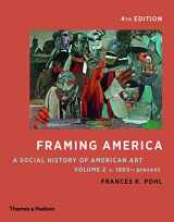 9780500292969-0500292965-Framing America: A Social History of American Art: Volume 2