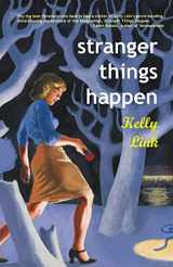 9781931520003-1931520003-Stranger Things Happen: Stories