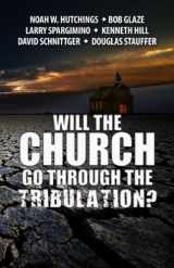 9781933641522-1933641525-Will The Church Go Through The Tribulation