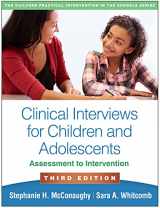 9781462548163-1462548164-Clinical Interviews for Children and Adolescents: Assessment to Intervention (The Guilford Practical Intervention in the Schools Series)