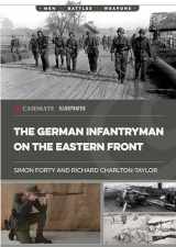 9781636243610-1636243614-The German Infantryman on the Eastern Front (Casemate Illustrated)