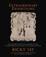 9781593720124-1593720122-Extraordinary Exhibitions: Broadsides from the Collection of Ricky Jay