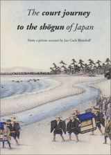 9789074822183-9074822185-The Court Journey to the Shogun of Japan: From a private account by Jan Cock Blomhoff