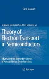 9783642105852-3642105858-Theory of Electron Transport in Semiconductors: A Pathway from Elementary Physics to Nonequilibrium Green Functions (Springer Series in Solid-State Sciences, 165)
