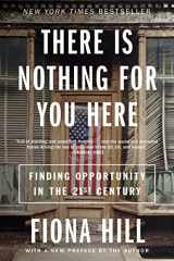 9780063269088-0063269082-There Is Nothing for You Here: Finding Opportunity in the Twenty-First Century