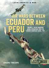9781913118709-1913118703-Air Wars between Ecuador and Peru: Volume 2 - Falso Paquisha! Aerial Operations over the Condor Mountain Range, 1981 (Latin America@War)