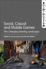 9781501310607-1501310607-Social, Casual and Mobile Games: The Changing Gaming Landscape