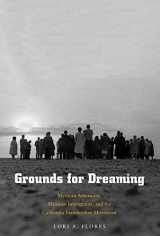 9780300196962-0300196962-Grounds for Dreaming: Mexican Americans, Mexican Immigrants, and the California Farmworker Movement (The Lamar Series in Western History)