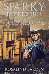 9781949281026-1949281027-Sparky of Bunker Hill and the Cold Kid Case