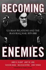 9781442208315-1442208317-Becoming Enemies: U.S.-Iran Relations and the Iran-Iraq War, 1979–1988
