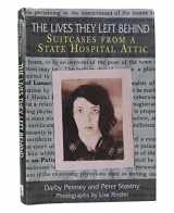 9781934137079-1934137073-The Lives They Left Behind: Suitcases from a State Hospital Attic