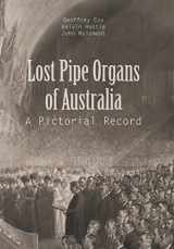 9781543403329-1543403328-Lost Pipe Organs of Australia: A Pictorial Record