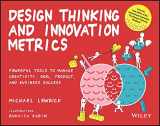 9781119983651-1119983657-Design Thinking and Innovation Metrics: Powerful Tools to Manage Creativity, OKRs, Product, and Business Success (Design Thinking Series)