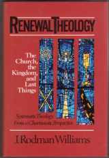 9780310248903-0310248906-Renewal Theology: The Church, the Kingdom, and Last Things