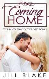 9781511876957-1511876956-Coming Home (The Santa Monica Trilogy)