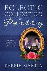 9781478798392-1478798394-Eclectic Collection of Poetry: Debbie Martin's Poems