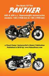 9781588501882-1588501884-BOOK OF THE PANTHER 600 & 650 c.c. HEAVYWEIGHT MOTORCYCLES MODELS 100 (1938-63) & 120 (1959-66)