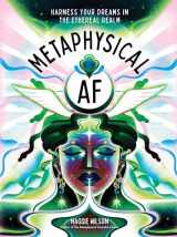 9781454952442-145495244X-Metaphysical AF: Harness Your Dreams in the Ethereal Realm