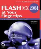 9780782142914-0782142915-Flash MX 2004 at Your Fingertips: Get In, Get Out, Get Exactly What You Need