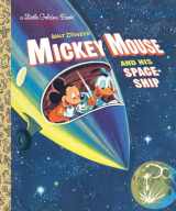 9780736436335-0736436332-Mickey Mouse and His Spaceship (Disney: Mickey Mouse) (Little Golden Book)