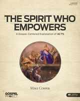 9781462776610-1462776612-The Gospel Project for Adults: The Spirit Who Empowers - Bible Study Book: A Gospel-Centered Exploration of Acts (The Gospel Project (TGP))