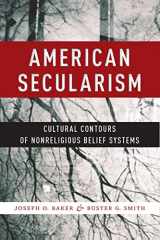 9781479873722-1479873721-American Secularism: Cultural Contours of Nonreligious Belief Systems (Religion and Social Transformation, 3)