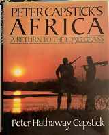 9780312006709-0312006705-Peter Capstick's Africa: A Return To The Long Grass