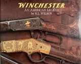 9780394585369-0394585364-Winchester: An American Legend: The Official History of Winchester Firearms and Ammunition from 1849 to the Present