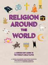 9781506470139-1506470130-Religion around the World: A Curious Kid's Guide to the World's Great Faiths (Curious Kids' Guides, 4)