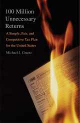 9780300122749-0300122748-100 Million Unnecessary Returns: A Simple, Fair, and Competitive Tax Plan for the United States