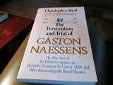9780915811304-0915811308-The Persecution and Trial of Gaston Naessens: The True Story of the Efforts to Suppress an Alternative Treatment for Cancer, AIDS, and Other Immunologically Based Diseases