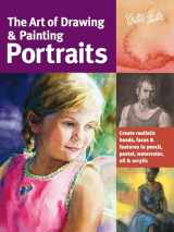 9781600582677-1600582672-The Art of Drawing & Painting Portraits: Create realistic heads, faces & features in pencil, pastel, watercolor, oil & acrylic (Collector's Series)
