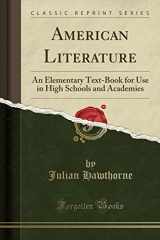 9781331452744-1331452740-American Literature: An Elementary Text-Book for Use in High Schools and Academies (Classic Reprint)
