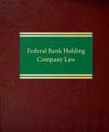 9781588521774-158852177X-Federal Bank Holding Company Law (Banking Law Series Corporate Law Series)