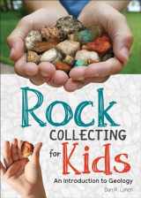9781591937739-1591937736-Rock Collecting for Kids: An Introduction to Geology (Simple Introductions to Science)