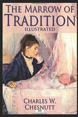 9781687132505-168713250X-The Marrow of Tradition (Illustrated)
