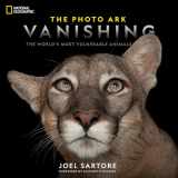 9781426220593-1426220596-National Geographic The Photo Ark Vanishing: The World's Most Vulnerable Animals