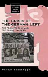9781571815439-1571815430-The Crisis of the German Left: The PDS, Stalinism and the Global Economy (Monographs in German History, 13)