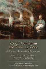 9781849463546-1849463549-Rough Consensus and Running Code: A Theory of Transnational Private Law (Hart Monographs in Transnational and International Law)