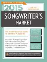 9781599638423-1599638428-Songwriter's Market 2015: Where & How to Market Your Songs