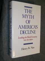 9780195060010-0195060016-The Myth of America's Decline: Leading the World Economy into the 1990s