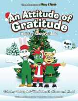9781953979155-1953979157-An Attitude of Gratitude Holiday Activity Book: Fun Life Lessons Hidden Within A Creative Holiday Activity Book For Kids Ages 4-8: Includes Coloring, Tracing, Dot-to-Dot, Mazes, and so much more!