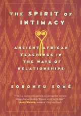 9780688175795-0688175791-The Spirit of Intimacy: Ancient African Teachings in the Ways of Relationships