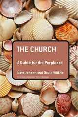 9780567033369-0567033368-The Church: A Guide for the Perplexed (Guides for the Perplexed)