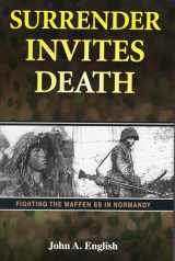 9780811707633-0811707636-Surrender Invites Death: Fighting the Waffen SS in Normandy