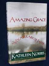 9781573220781-1573220787-Amazing Grace: A Vocabulary of Faith