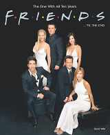 9780755313211-0755313216-Friends ... 'til the End: The One With All Ten Years