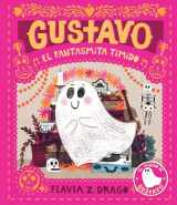 9781536214147-1536214140-Gustavo, el fantasmita tímido (The World of Gustavo) (Spanish Edition)