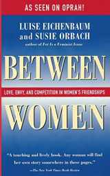 9781505328257-150532825X-Between Women: Love, Envy, and Competition in Women's Friendships